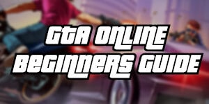 GTA Online beginners guide